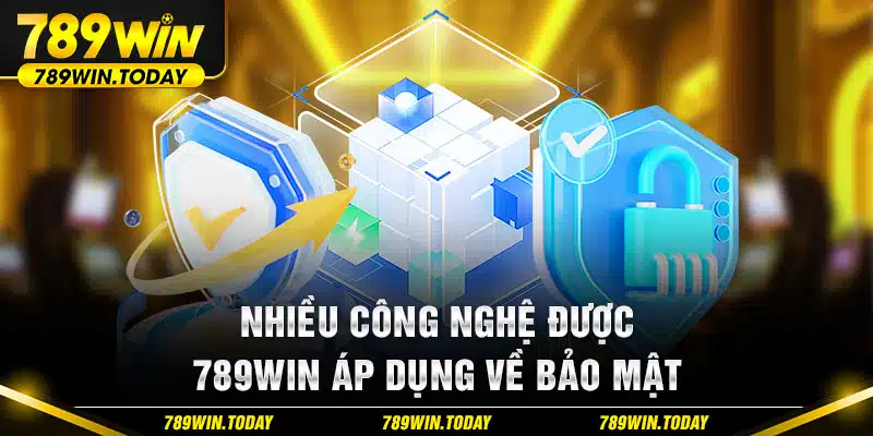 Nhiều công nghệ được 789win áp dụng về bảo mật