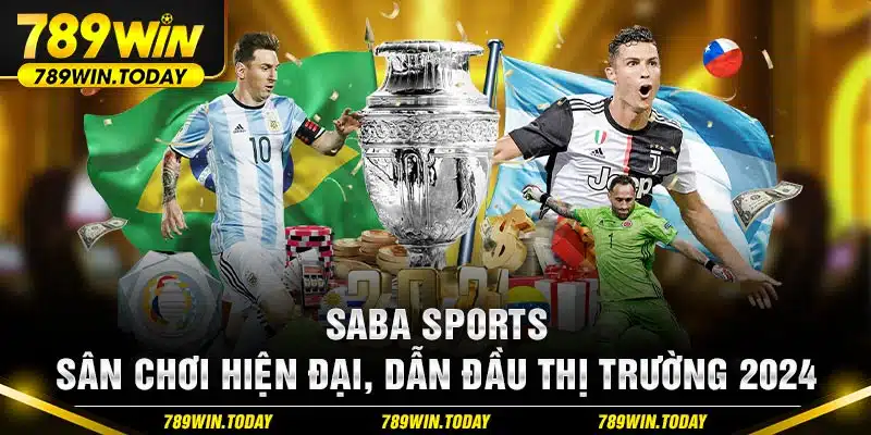 SABA Sports – Sân chơi hiện đại, dẫn đầu thị trường 2024